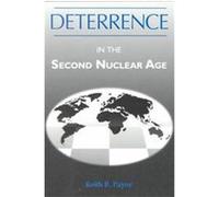 Deterrence in the Second Nuclear Age Keith B. Payne (Auteur)