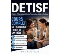 DETISF Diplôme d'État de technicien de l'intervention sociale et familiale: Cours complet · Méthodologie des épreuves Fiches de synthèse · Notions clés