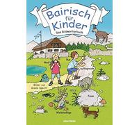 Detlef Reich Ruth Reich Bairisch für Kinder: Das Bildwörterbuch (Relié)