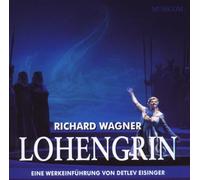 Detlev Eisinger - Lohengrin-Eine Werkeinführung in R.Wagners [Import]