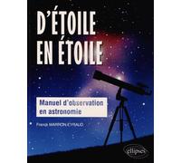 D'étoile en étoile: Manuel d'observation en astronomie