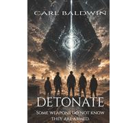 Detonate: Some weapons do not know they are armed.