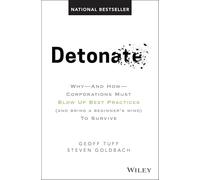 Detonate : Pourquoi et comment les entreprises doivent réinventer les bonnes pratiques pour survivre