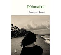 Détonation - Dominique Loreau - Esperluète Eds - broché - Roman