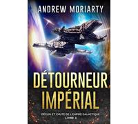 Détourneur Impérial: Déclin et Chute de l'Empire Galactique Livre 4