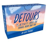 Detours: 75 Activity Cards for Travel Near and Far