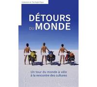 Détours du monde : un tour du monde à vélo à la rencontre des cultures