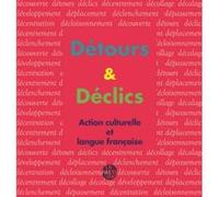 DÉtours et dÉclics action culturelle et langue franÇaise Ouvrage Collectif (Auteur)