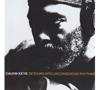 Calvin Keys – Detours Into Unconscious Rhythms – CD audio – Neuf