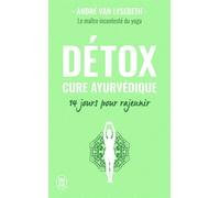 Détox Cure ayurvédique - André Van Lysebeth - J'ai Lu - Poche - Guide