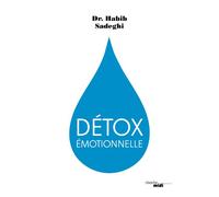 Détox Emotionnelle - Habib Sadeghi - Le Cherche-Midi - broché - Guide