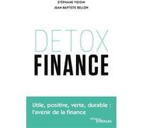 Detox finance Stéphane Voisin (Auteur), Jean-Baptiste Bellon (Auteur)