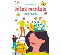 Détox mentale en 21 jours - Valérie Richard - Lanore - broché - Guide