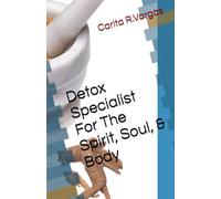 Detox Specialist For the Spirit, Soul, & Body