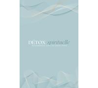 Détox spirituelle : carnet de méditations bibliques