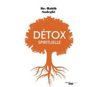 Détox spirituelle Habib Sadeghi (Auteur), Elisa Guenon (Traduction)