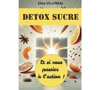 DETOX SUCRE: Et si vous passiez à l'action !