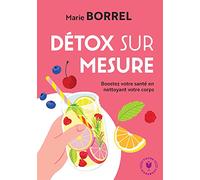 Détox sur mesure: 12 programmes pour faire peau neuve