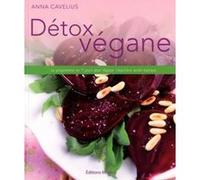 Détox vegane Anna Cavelius (Directeur éditorial), Anne Charrière (Traduction)