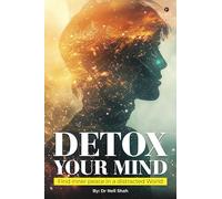 Detox Your Mind: Find Inner Peace in a Distracted World