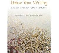 Detox Your Writing: Strategies For Doctoral Researchers (Paperback) Pat Thomson, Barbara Kamler (Auteur)