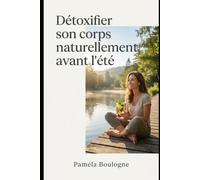 Détoxifier son corps naturellement avant l'été