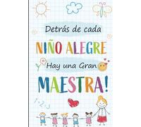 Detrás de cada niño alegre hay una gran maestra: Regalo Personalizado para Prof y Maestras (Infantil y Primaria) | Cuaderno de Notas A5 con Página de Agradecimiento | Fin de Curso o Navidad
