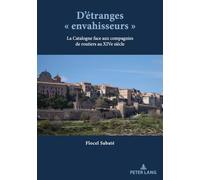 D'étranges « envahisseurs »: La Catalogne face aux compagnies de routiers au XIVe siècle...