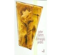 D'étranges jardins Peter Stamm (Auteur), Nicole Roethel (Traduction)