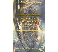 Detrás De Los Rincones Del Silencio: Antología Poética