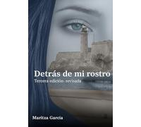 Detrás de mi rostro: Una vida entre batas y fronteras