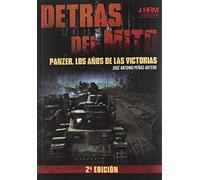 Detrás del mito: Panzer, los años de las victorias