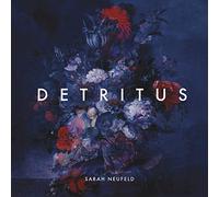Sarah Neufield – Detritus – CD