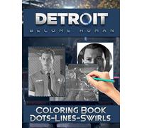 Detroit Become Human Dots Lines Swirls Coloring Book: Detroit Become Human The Perfection Adult Diagonal-Dots-Swirls Activity Books For Women And Men