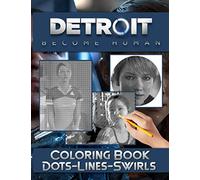Detroit Become Human Dots Lines Swirls Coloring Book: Relaxing Detroit Become Human Diagonal-Dots-Swirls Activity Books For Adults And Kids