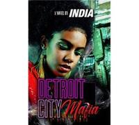 Detroit City Mafia by India India (Auteur)