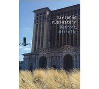 Marianne Rubinstein – Detroit, dit-elle: Économies de la survie – Gallimard