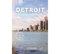 DETROIT GUIDE DE VOYAGE DE 2025: Explorez les favoris locaux, les trésors cachés, les histoires vraies et les conseils de voyage intelligents pour une expérience Motor City sûre et authentique.