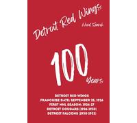 Detroit Red Wings Celebrating 100 Years of Hockeytown