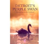 Detroit’s Purple Swan: “Life Stories for the Studious”