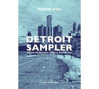 Detroit Sampler: 100 ans de musique dans la motor city