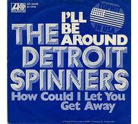 DETROIT SPINNERS - I'll be around / How could i let youget away / ATL 10 243