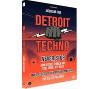 Detroit Techno ( Never Stop - A Music That Resists / The Cycles of The Mental Machine ) ( Never Stop: A Music That Resists / The Cycles of The Mental Machine )