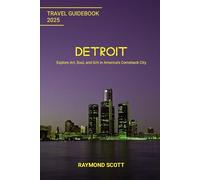 Detroit Travel Guide 2025: Explore Art, Soul, and Grit in America’s Comeback City