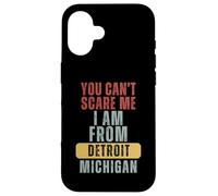 Détroit, tu ne Peux Pas m'effrayer, Je Viens du Michigan Coque pour iPhone 16