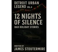 Detroit Urban Legend vol.8 12 Nights of Silence: Bad Holiday Stories