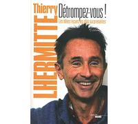 Détrompez-vous !: Les idées reçues les plus surprenantes