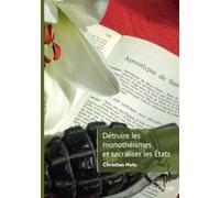 Détruire les monothéismes et sacraliser les États