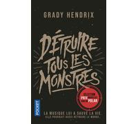Détruire tous les monstres - Grady Hendrix - Pocket - Poche - Roman