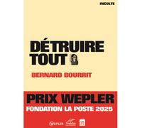 Détruire tout Prix WEPLER Fondation La poste 2025 - Bernard Bourrit - Inculte-Derniere Marge - broché - Roman